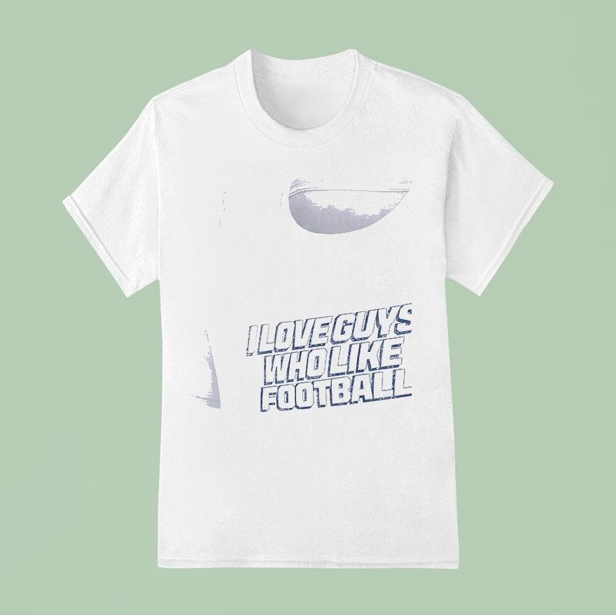Los Angeles Chargers I Love Guys Who Like Football T Shirt