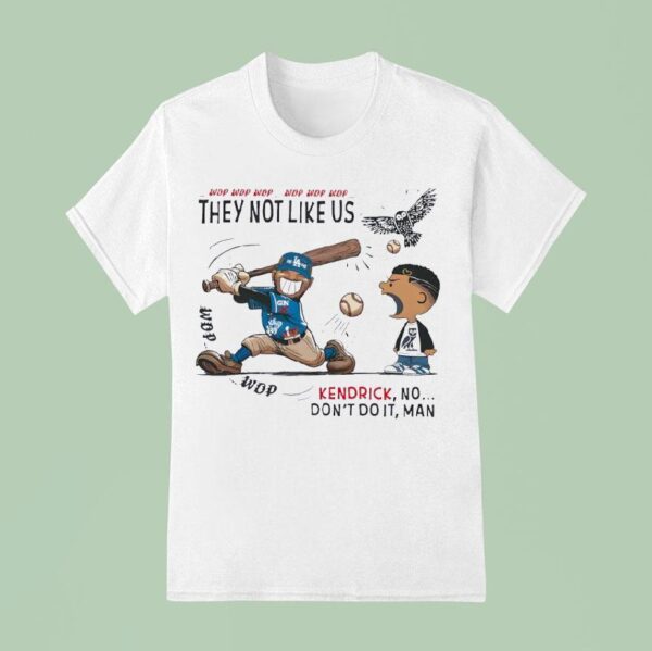 Los Angeles Dodgers Drake Vs Kendrick Lamar They Are Not Like Us T Shirt
