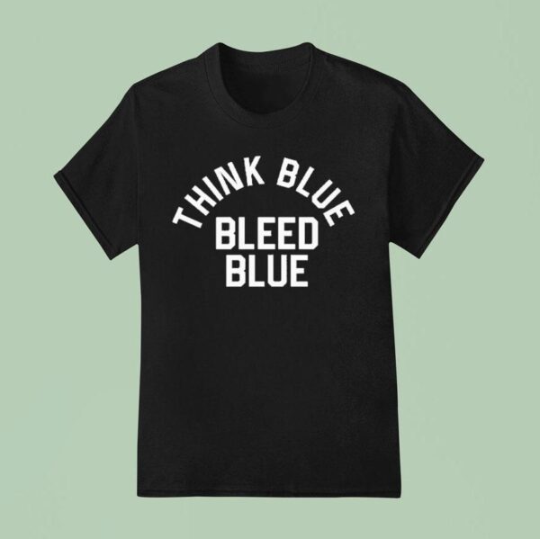 Los Angeles Dodgers Think Blue Bleed Blue T Shirt