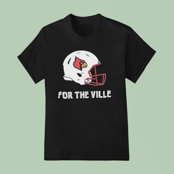 Louisville Cardinals Helmet For The Ville T Shirt