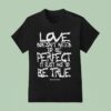 Love Doesn T Need To Be Perfect It Just Has To Be True T Shirt
