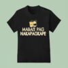 Mabait Pag Nakapagkape T Shirt