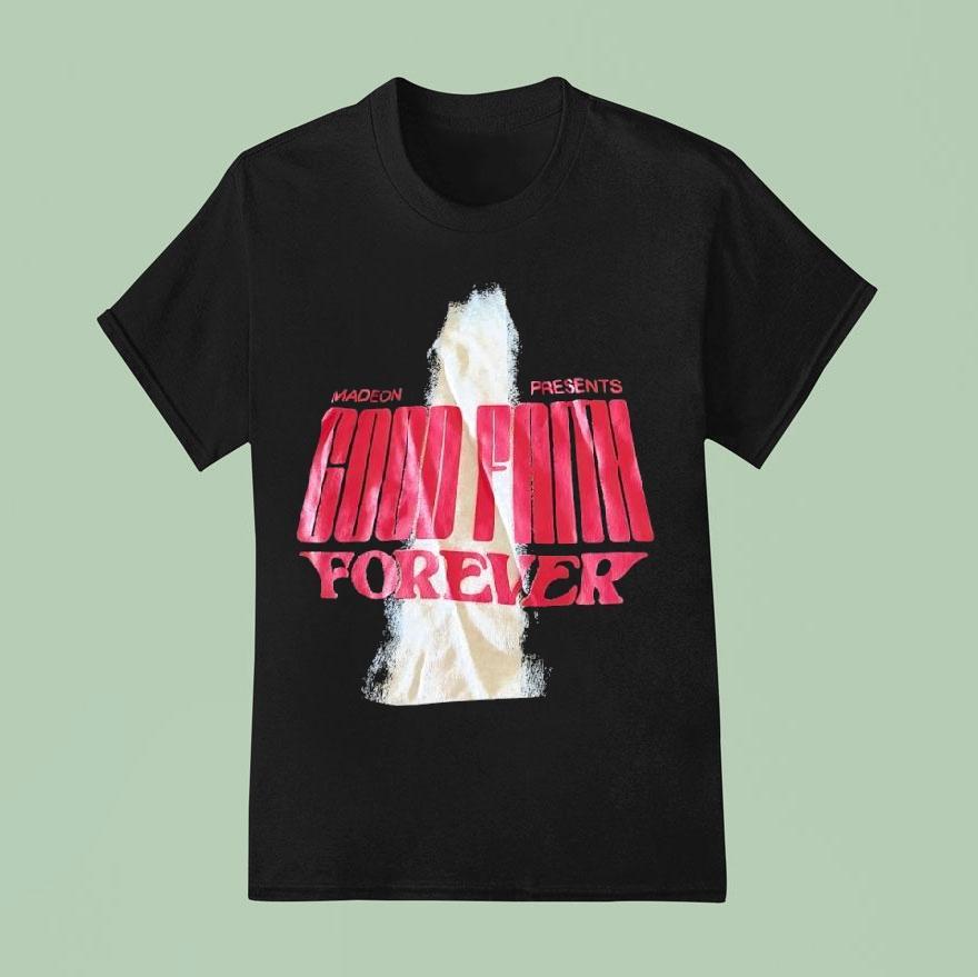  Madeon Presents Good Faith Forever T Shirt