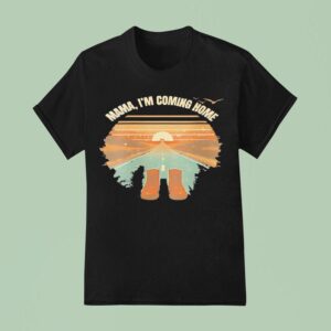 Mama I M Coming Home Vintage T Shirt