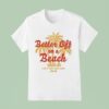 Maoli Better Off On A Beach I Ain T Ever Going Back T Shirt