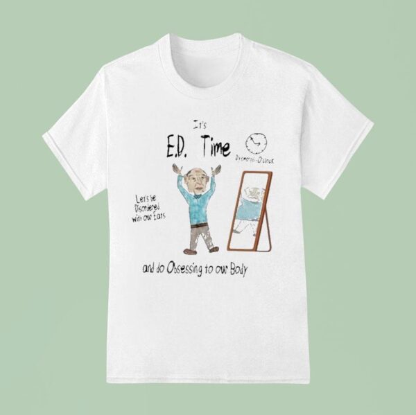 Marcus Pork It S Ed Time Let S Be Disordered With Our Eats And Do Obsessing To Our Body T Shirt