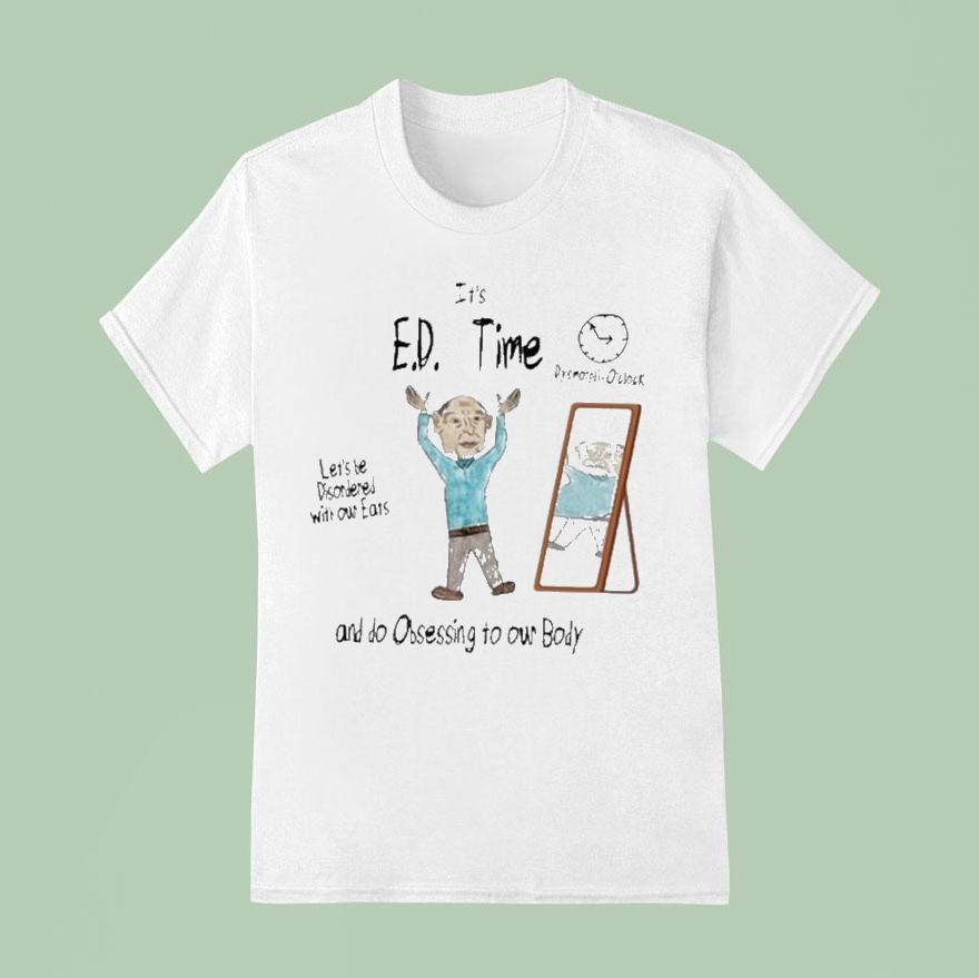 Marcus Pork It S Ed Time Let S Be Disordered With Our Eats And Do Obsessing To Our Body T Shirt