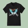 Maroon Love Is Like Flaming Butterfly T Shirt