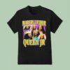 Martin Luther Queen Jr King T Shirt