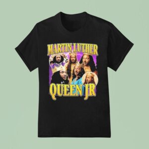 Martin Luther Queen Jr King T Shirt