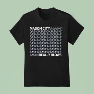Mason City Really Blows T Shirt