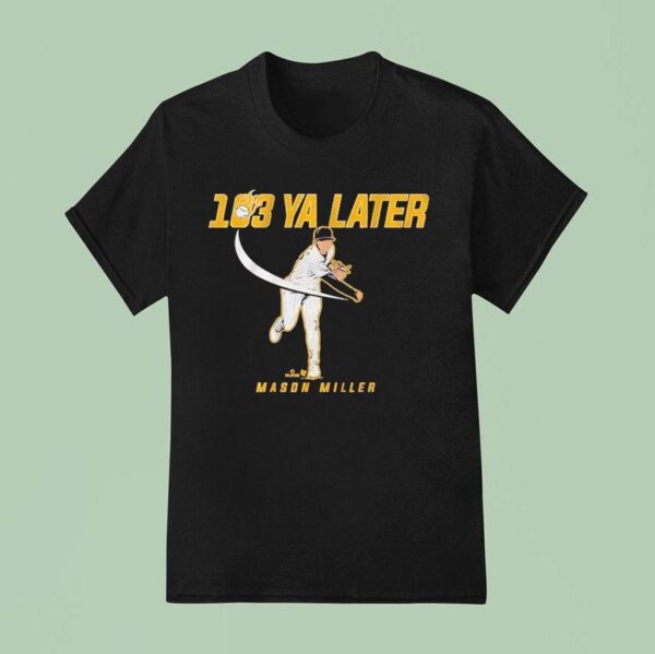 Mason Miller Ya Later San Diego T Shirt