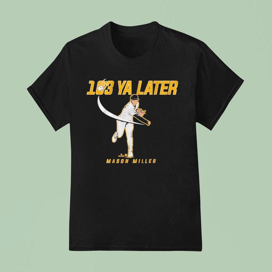 Mason Miller Ya Later San Diego T Shirt