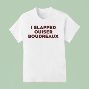 Matthew Bounds Wearing I Slapped Ouiser Boudreaux T Shirt