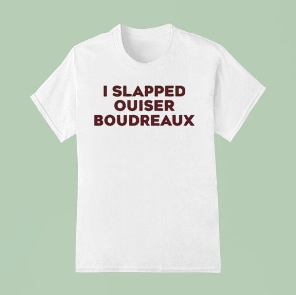 Matthew Bounds Wearing I Slapped Ouiser Boudreaux T Shirt
