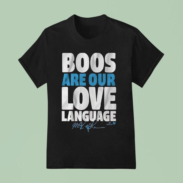 Max Kepler Boos Are Our Love Language T Shirt