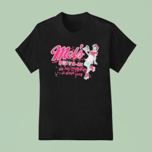 Mel S Drive In We Are Dying To Serve You T Shirt