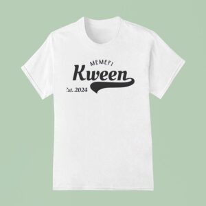 Memefi Kween Est T Shirt