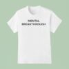 Mental Breakthrough T Shirt