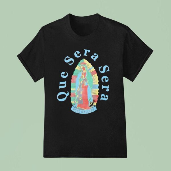Mex Maria Que Sera Sera Rude Gallery T Shirt