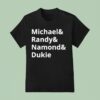 Michael And Randy And Namond And Dukie T Shirt