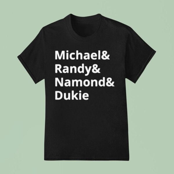 Michael And Randy And Namond And Dukie T Shirt