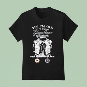 Mickey Mantle And Roger Maris Yes I M Old But I Saw New York Yankees Greatness T Shirt