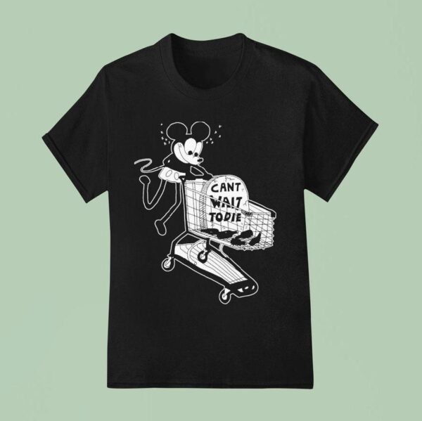 Mickey Mouse Can T Wait To Die T Shirt