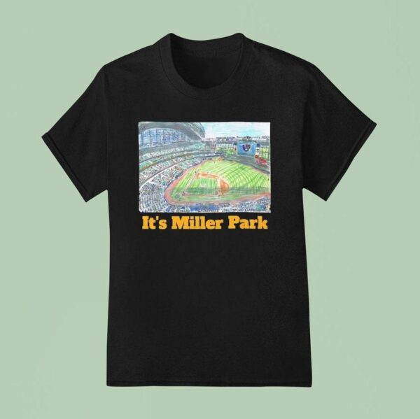 Milwaukee Brewers It S Miller Park T Shirt