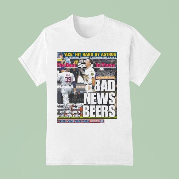 Milwaukee Brewers Vs New York Mets The Best Sports In Town Bad News Beers T Shirt