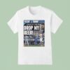Milwaukee Brewers Vs New York Mets Tossin And Turnin Daily News Drop My Beer T Shirt