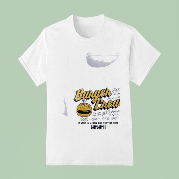 Milwaukee Brewers X Burger Crew Wins In A Row And They Re Free Signatures T Shirt