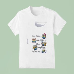 Minion Soft Minion Warm Minion Little Ball Of Fun Happy Minion Sleepy Minion T Shirt