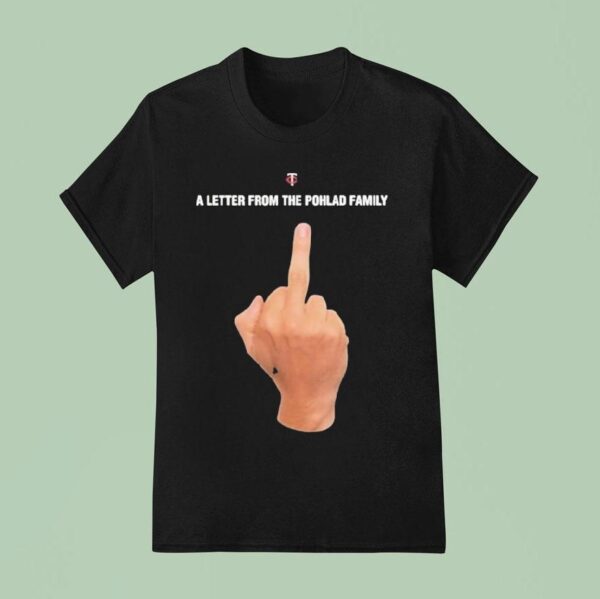 Minnesota Twins A Letter From The Pohlad Family Middle Finger T Shirt