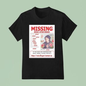 Missing Michael Arthur Romance T Shirt