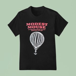 Modest Mouse We Were Dead Before The Ship Even Sank Tour T Shirt