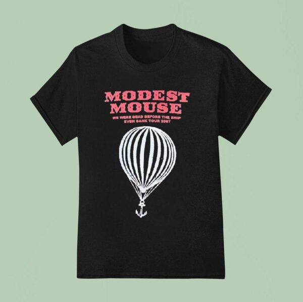 Modest Mouse We Were Dead Before The Ship Even Sank Tour T Shirt
