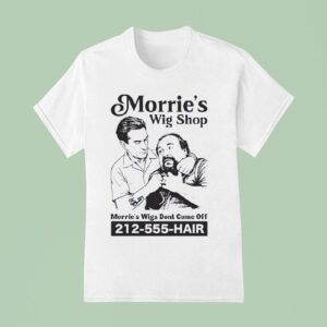 Morrie S Wig Shop Morrie S Wigs Don T Come Off Hair T Shirt
