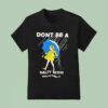 Morton Salt Don T Be A Salty Btch New Orleans La T Shirt