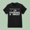 Mr Build It Courage Swea T Shirt