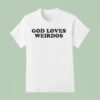 Mt Joy God Loves Weirdos T Shirt