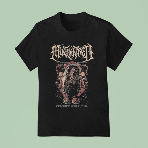 Mutilatred Dissecting Your Future T Shirt