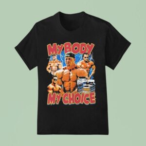 My Body My Choice T Shirt