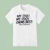 My Ckb My Cock Knows Best Nervos Network T Shirt