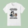 My Day Starts Backwards I Wake Up Tired And Go To Bed Wide Awake T Shirt