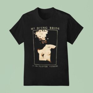My Dying Bride As The Flower Withers T Shirt