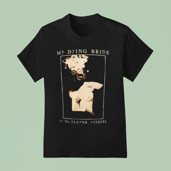 My Dying Bride As The Flower Withers T Shirt