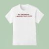 My Girlfriend Is Hotter Than Yours T Shirt