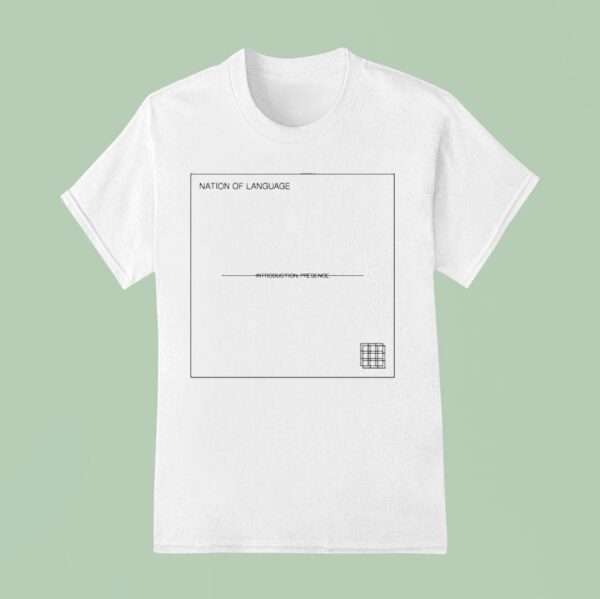 Nation Of Language Introduction Presence T Shirt