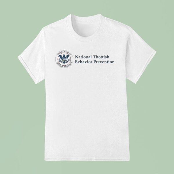 National Thottish Behavior Prevention Department Of Hoes And Insecurity T Shirt